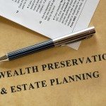 Wealth Preservation and Estate Planning
